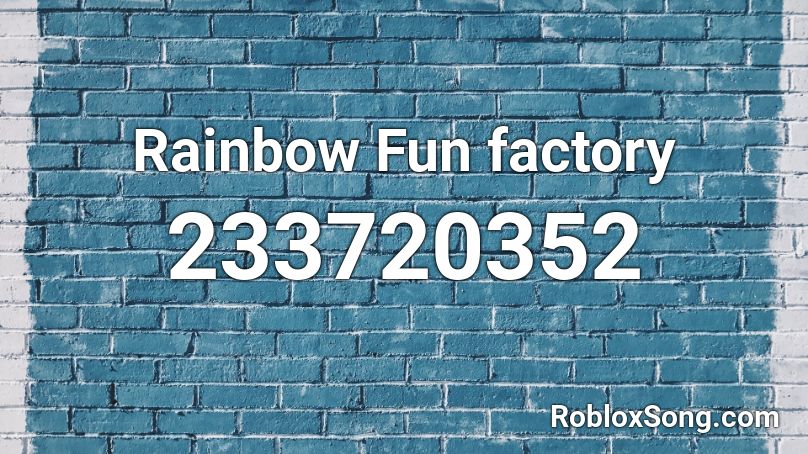 Rainbow Fun factory Roblox ID