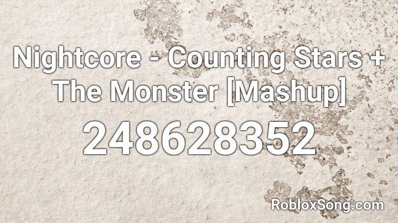 Nightcore - Counting Stars + The Monster [Mashup] Roblox ID