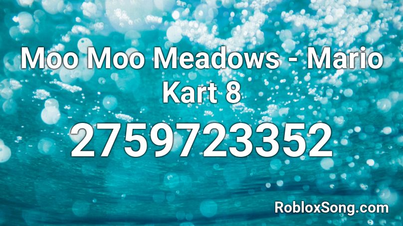 Moo Moo Meadows - Mario Kart 8 Roblox ID
