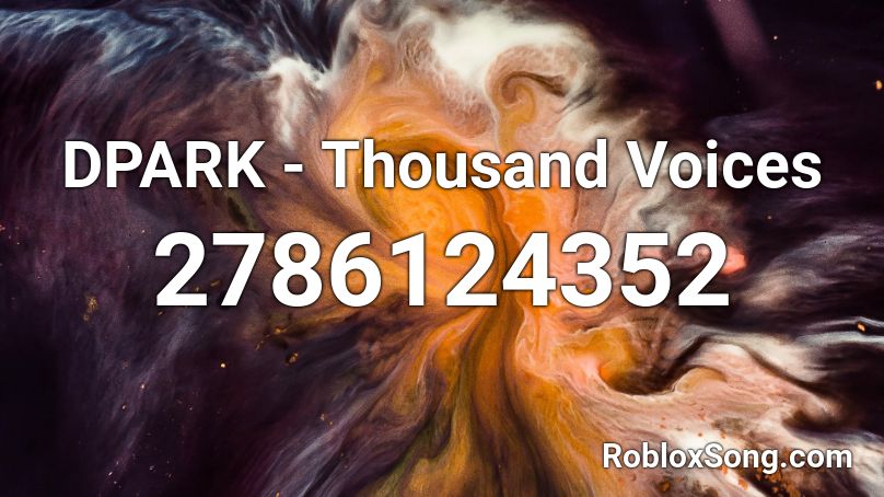 DPARK - Thousand Voices Roblox ID