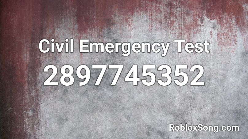 Civil Emergency Test Roblox ID