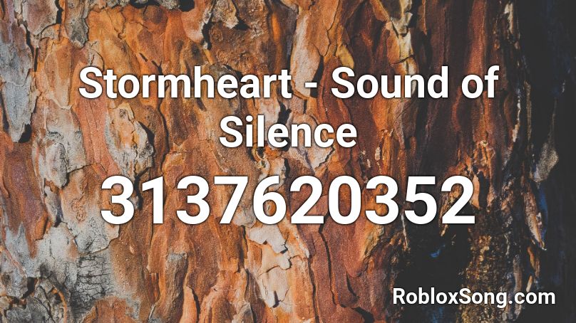 Stormheart - Sound of Silence Roblox ID