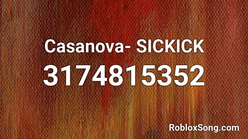 Casanova- SICKICK Roblox ID