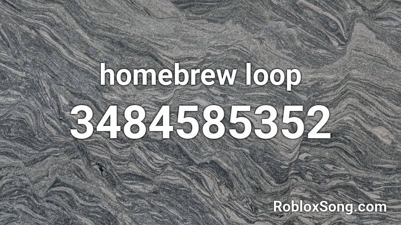 homebrew loop Roblox ID