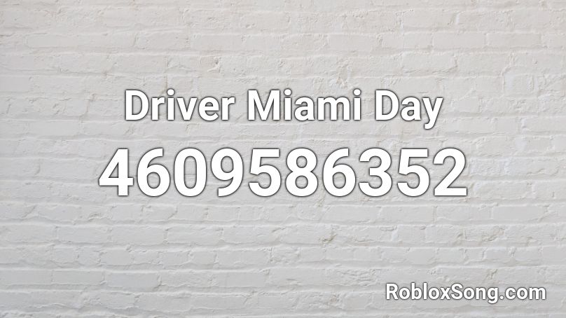 Driver Miami Day Roblox ID