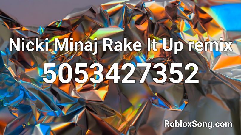 Nicki Minaj Rake It Up remix Roblox ID