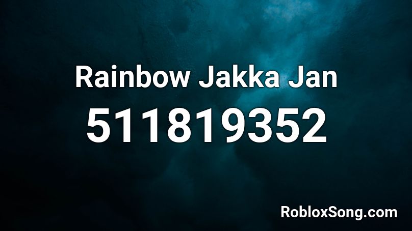 Rainbow Jakka Jan Roblox ID