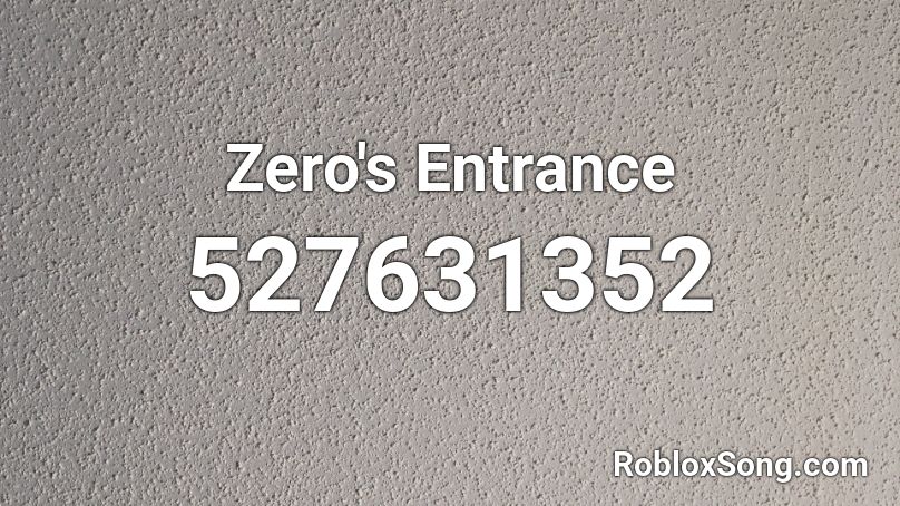 Zero's Entrance Roblox ID