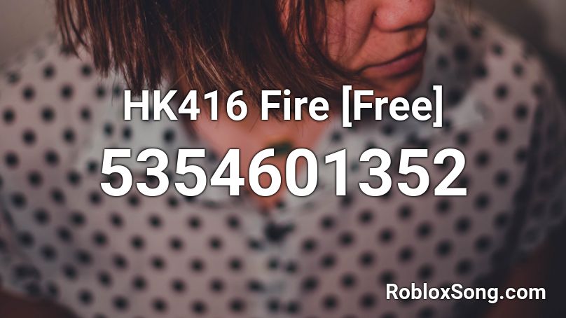 HK416 Fire [Free] Roblox ID