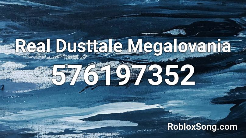 Real Dusttale Megalovania Roblox Id Roblox Music Codes - megalovania roblox id song