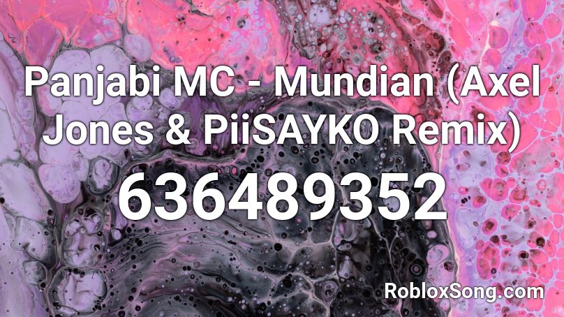 Panjabi MC - Mundian (Axel Jones & PiiSAYKO Remix) Roblox ID