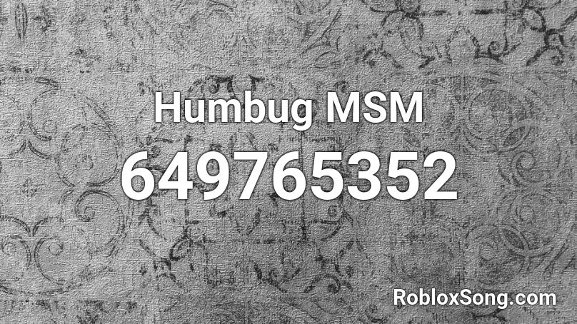 Humbug MSM Roblox ID
