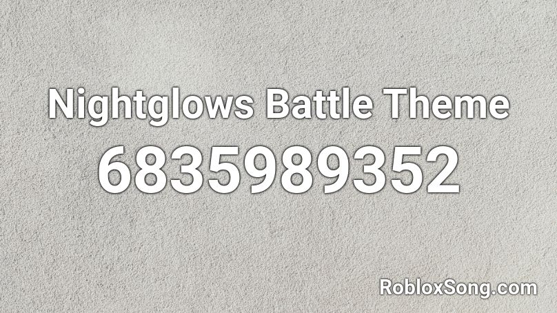 Nightglows Battle Theme Roblox ID