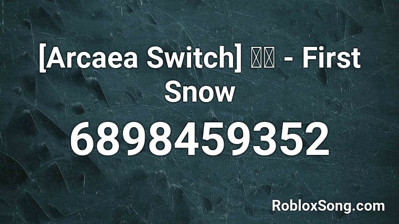 [Arcaea Switch] 黒魔 - First Snow Roblox ID