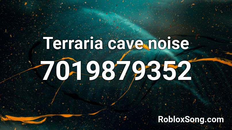 Terraria cave noise Roblox ID
