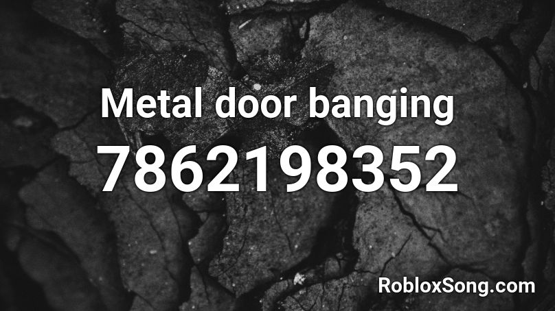 Metal door banging Roblox ID