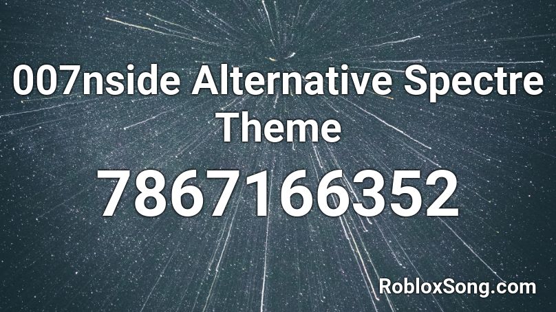 007nside  Alternative Spectre Theme  Roblox ID