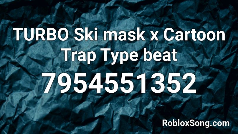 TURBO Ski mask x Cartoon Trap Type beat Roblox ID