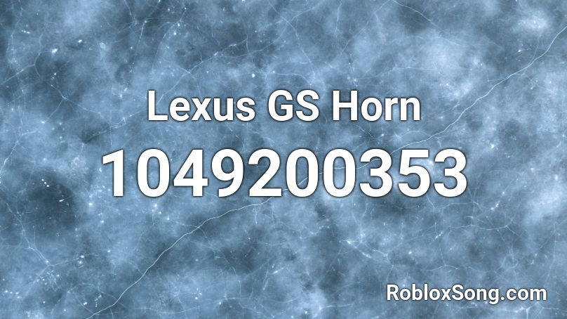 Lexus Gs Horn Roblox Id Roblox Music Codes - lexus friends roblox