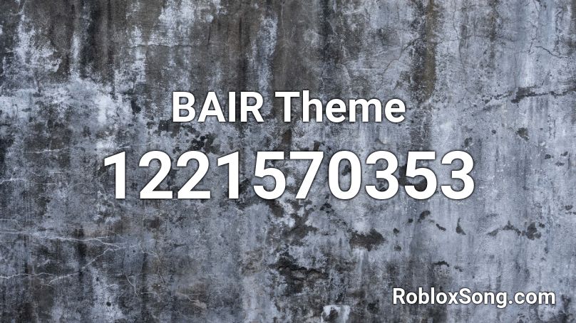 BAIR Theme Roblox ID