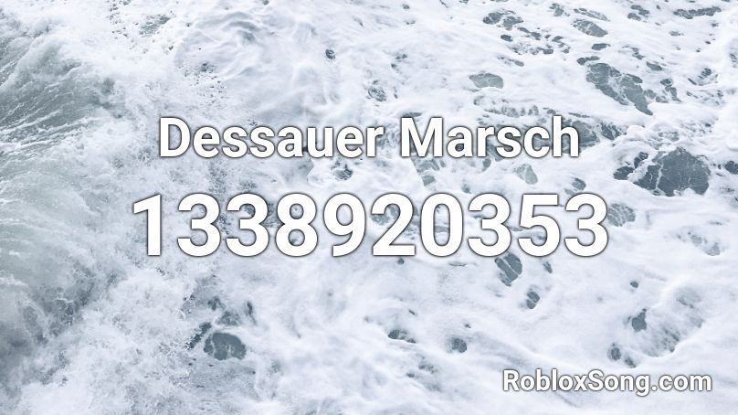 Dessauer Marsch Roblox ID