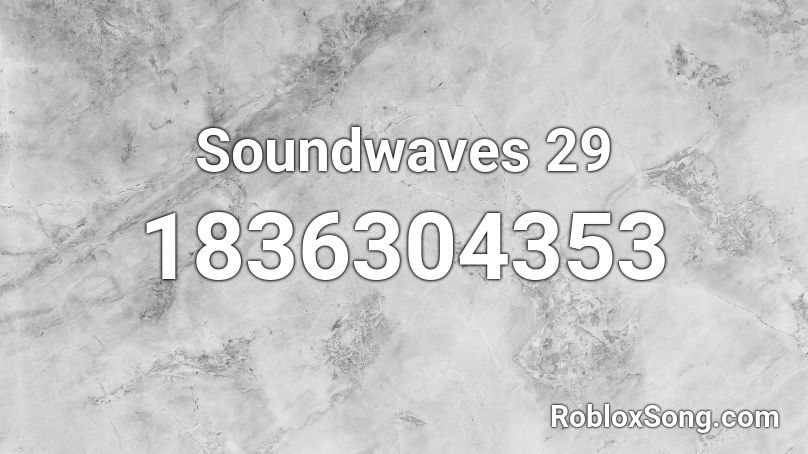 Soundwaves 29 Roblox ID