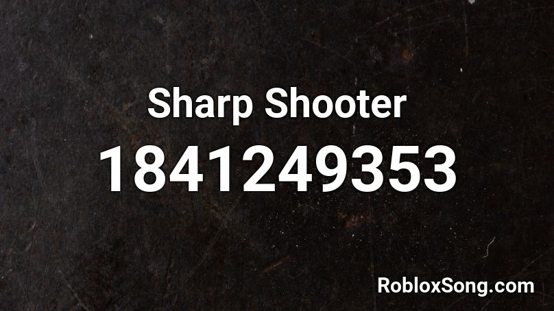 Sharp Shooter Roblox ID