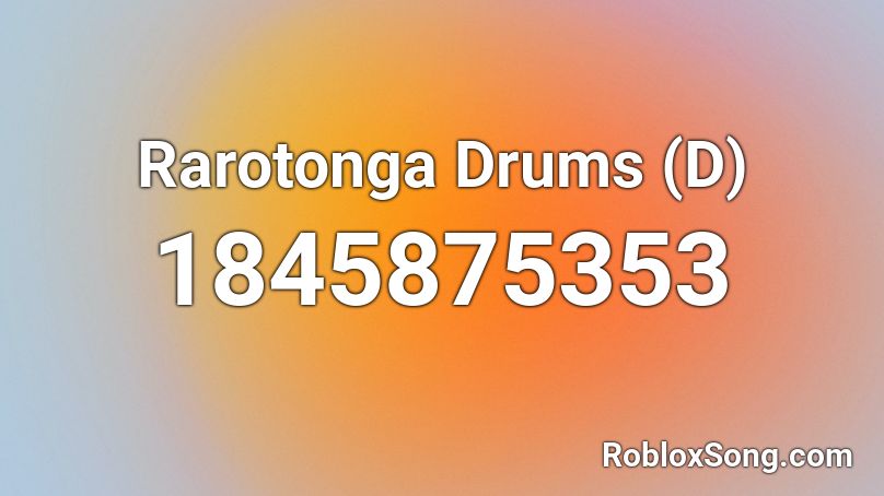 Rarotonga Drums (D) Roblox ID