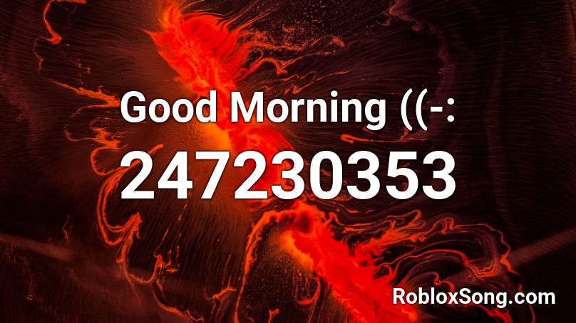 Good Morning ((-: Roblox ID