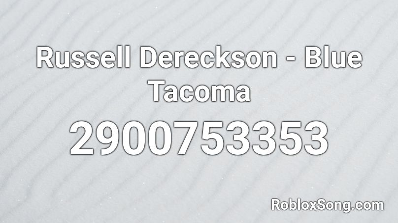 Russell Dereckson  - Blue Tacoma Roblox ID