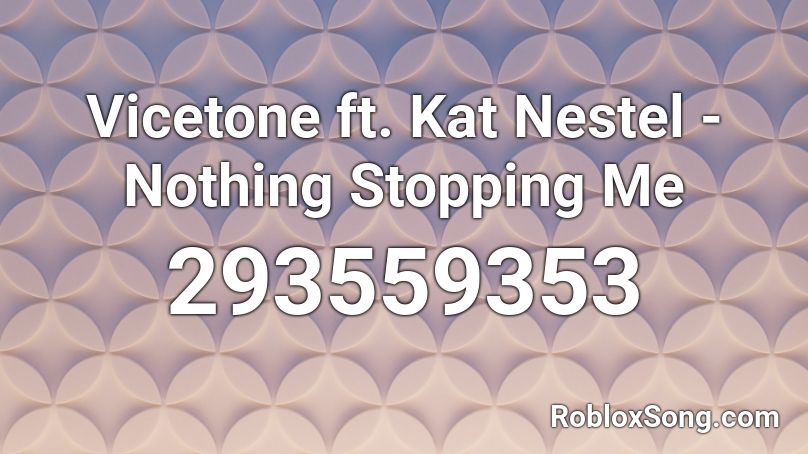Nothing Stopping Me Roblox ID