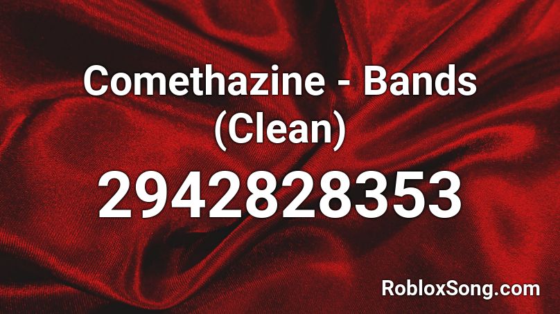 Comethazine - Bands (Clean) Roblox ID