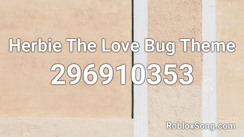 Herbie The Love Bug Theme Roblox ID