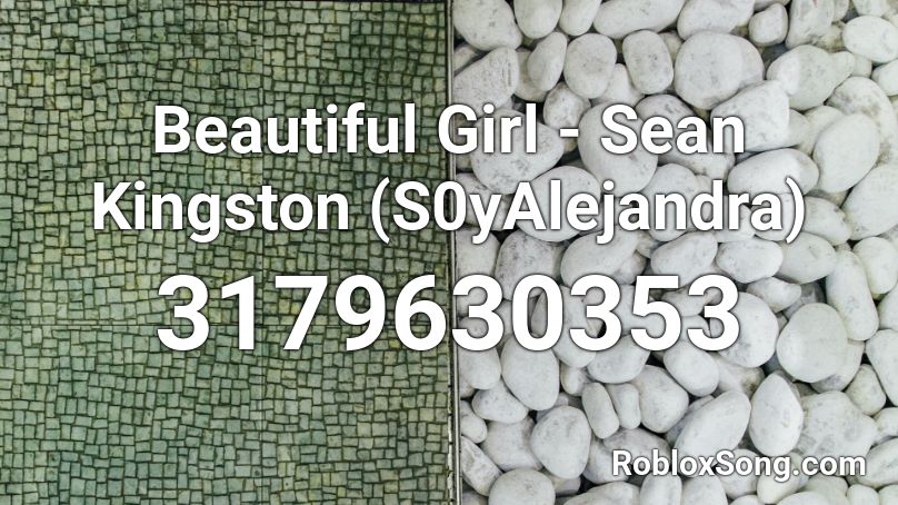 Beautiful Girl Sean Kingston S0yalejandra Roblox Id Roblox Music Codes - roblox song code sean kingston 911