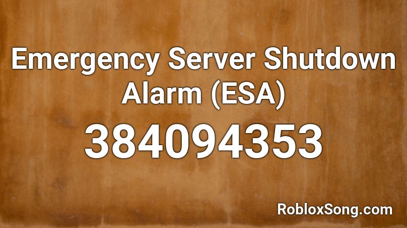 Emergency Server Shutdown Alarm (ESA) Roblox ID