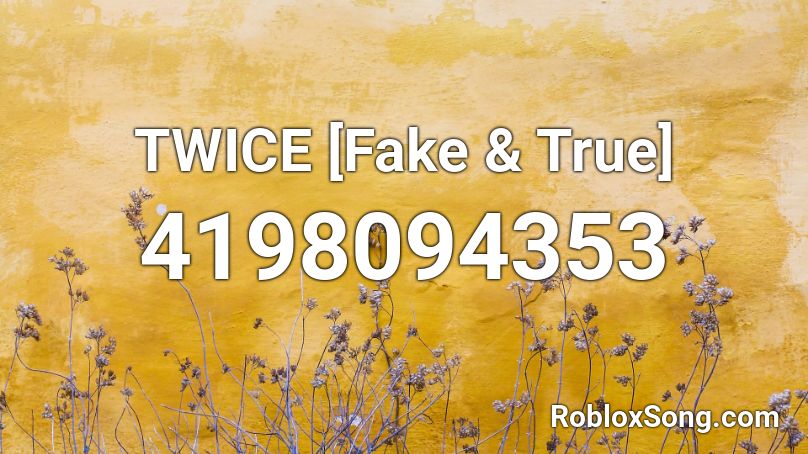 TWICE [Fake & True] Roblox ID