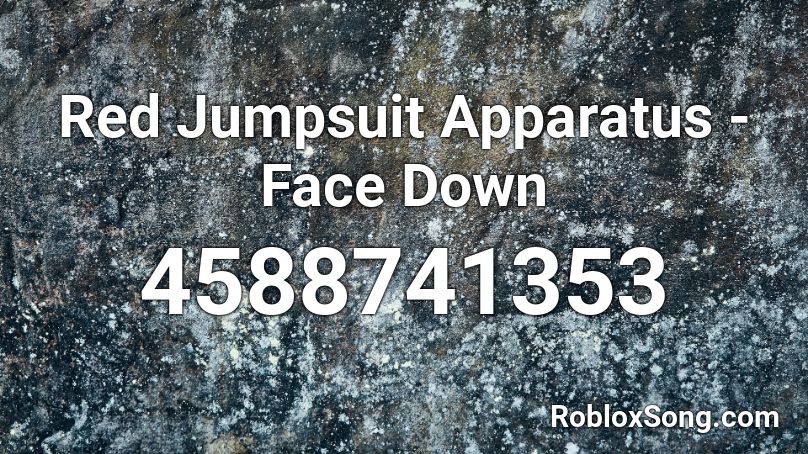Red Jumpsuit Apparatus - Face Down Roblox ID