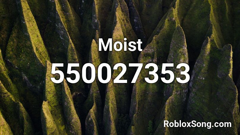 Moist Roblox ID