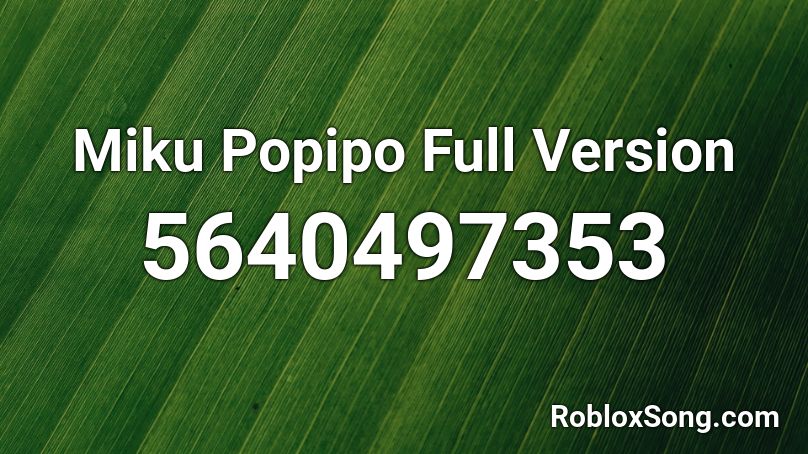 Miku Popipo Full Version Roblox ID