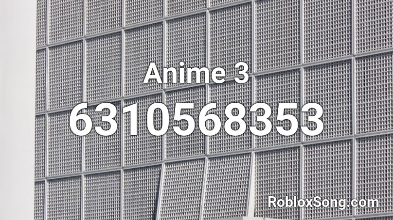 Anime 3 Roblox ID