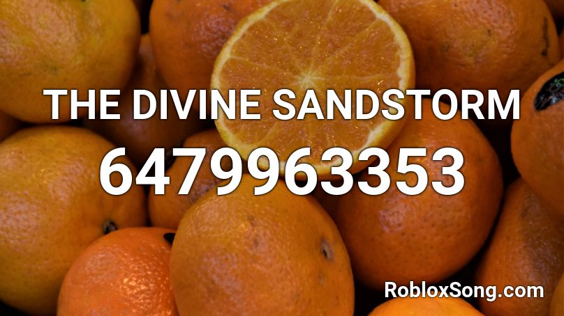 THE DIVINE SANDSTORM Roblox ID