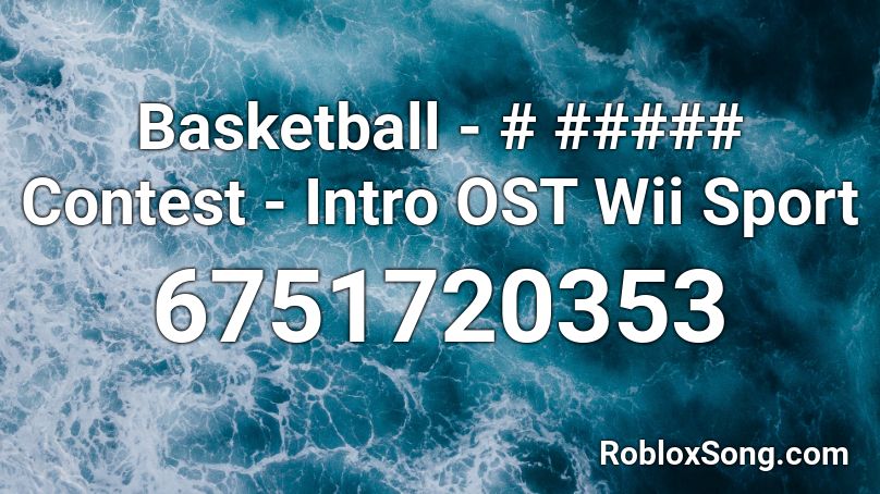 Basketball - # ##### Contest - Intro OST Wii Sport Roblox ID