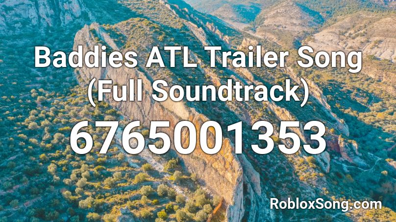 Baddies ATL Trailer Song (Full Soundtrack) Roblox ID
