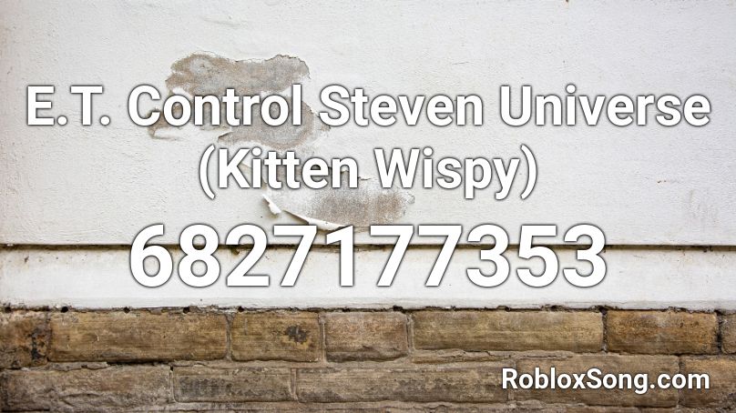 E.T. Control Steven Universe (Kitten Wispy) Roblox ID