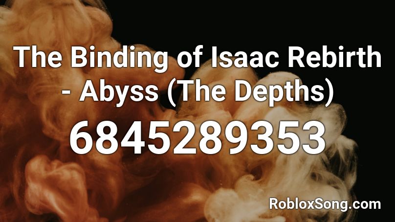 The Binding of Isaac Rebirth - Abyss (The Depths) Roblox ID