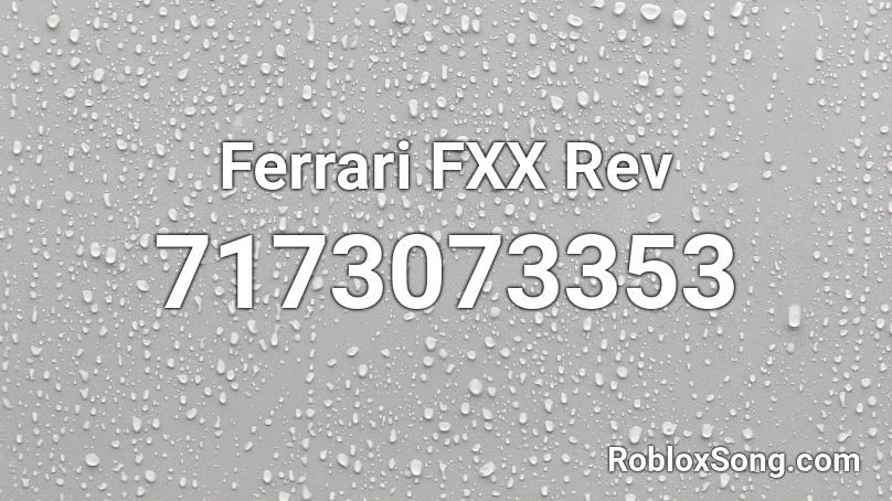 Ferrari FXX Rev Roblox ID