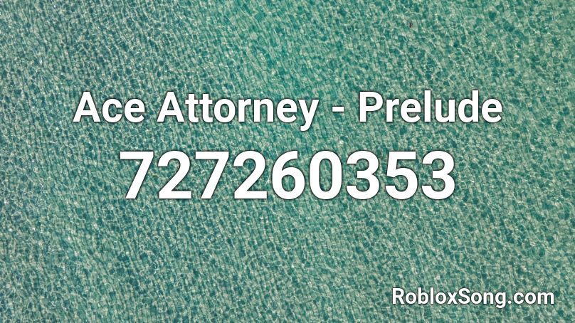 Ace Attorney - Prelude Roblox ID