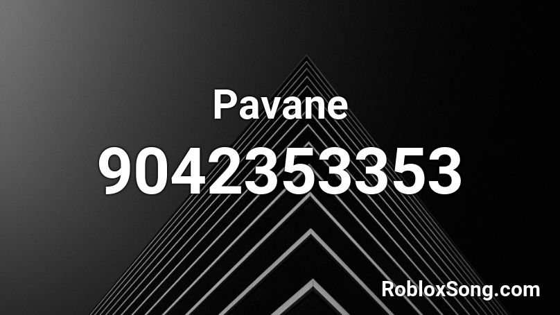 Pavane Roblox ID