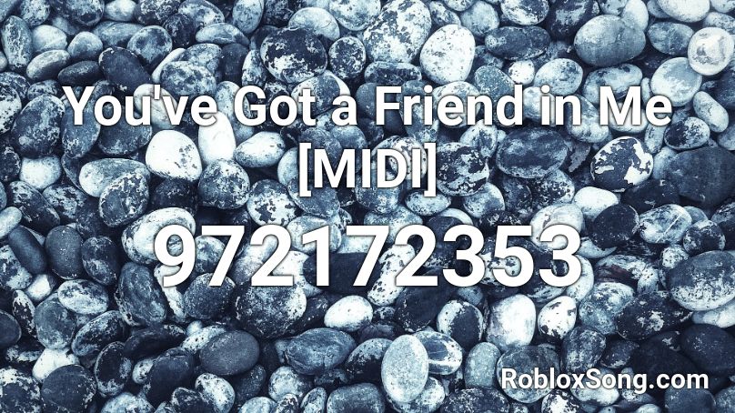 You've Got a Friend in Me [MIDI] Roblox ID