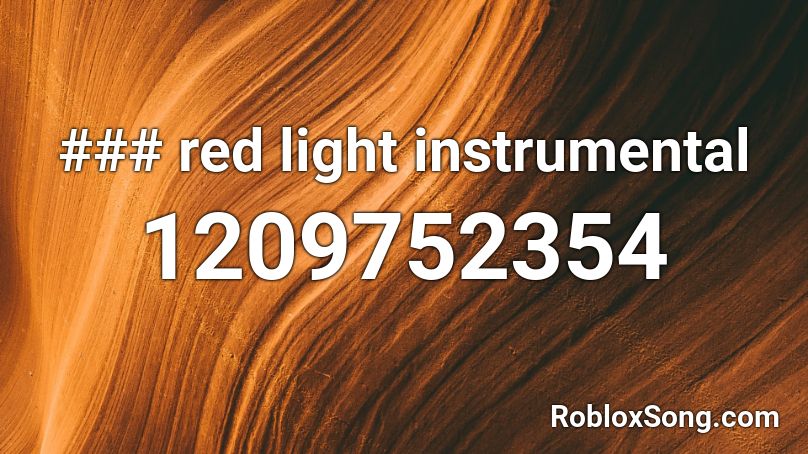 Red Light Instrumental Roblox Id Roblox Music Codes - red lights roblox id